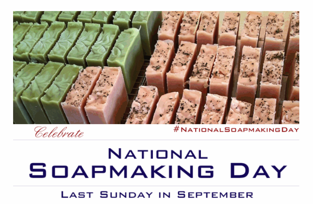 National Soapmaking Day is the last Sunday in September.